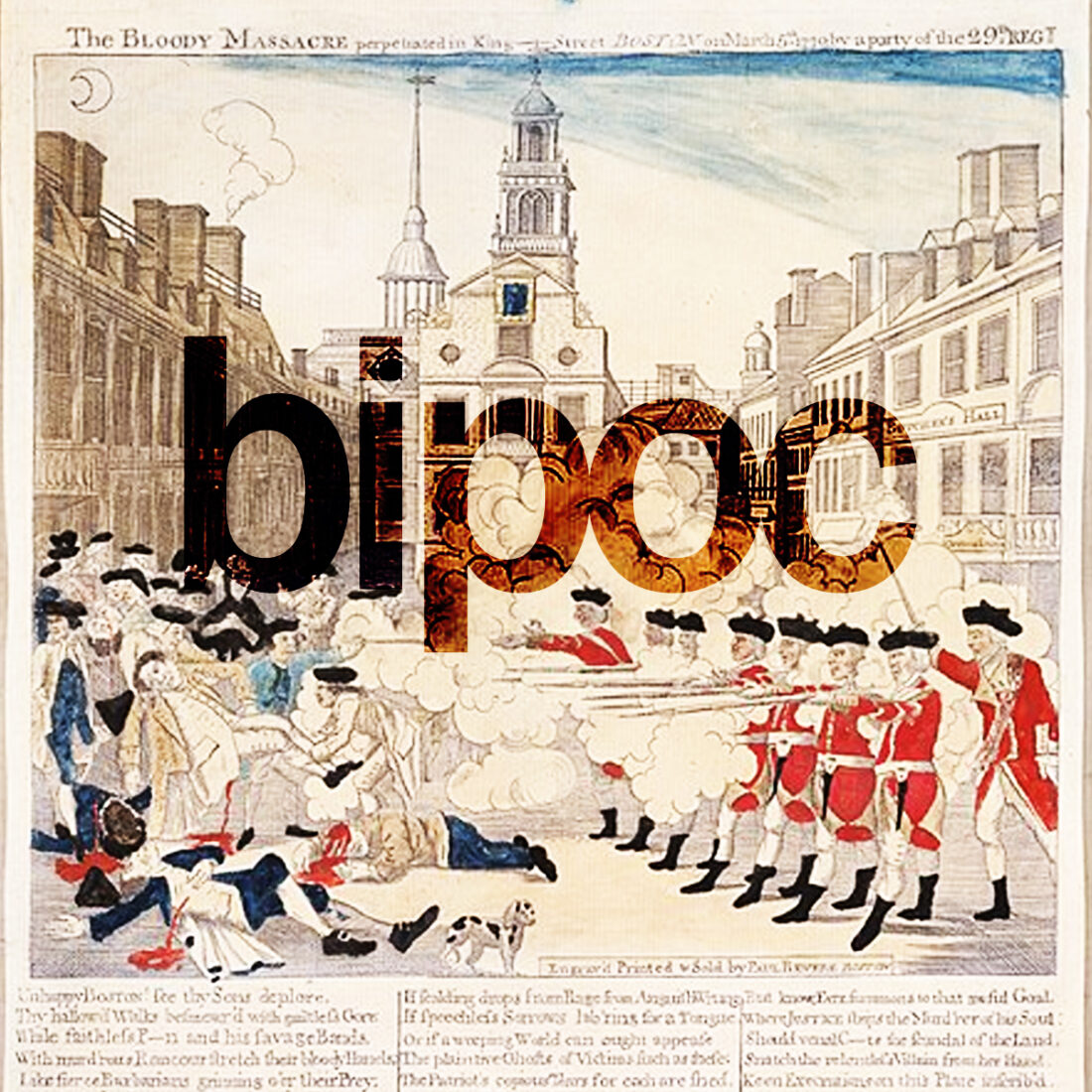 Image of Paul Revere's Boston Massacre engraving with "BIPOC" across the center in dark text.